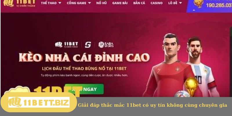 Giải đáp thắc mắc 11bet có uy tín không cùng chuyên gia