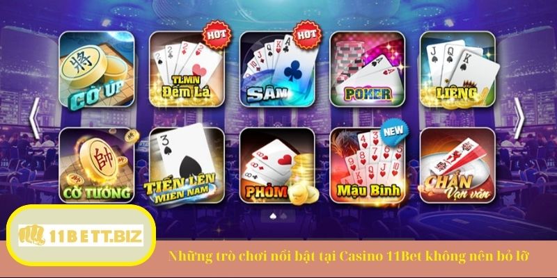 Giới thiệu về những trò chơi nổi bật tại Casino 11Bet không nên bỏ lỡ
