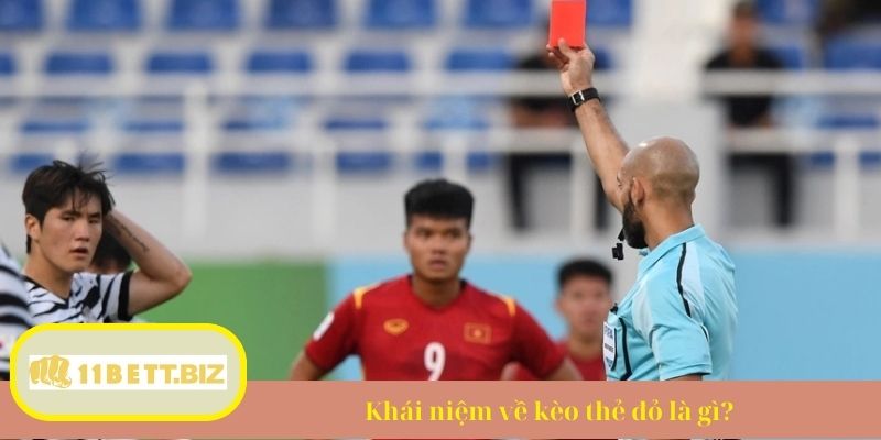 Khái niệm về kèo thẻ đỏ là gì?