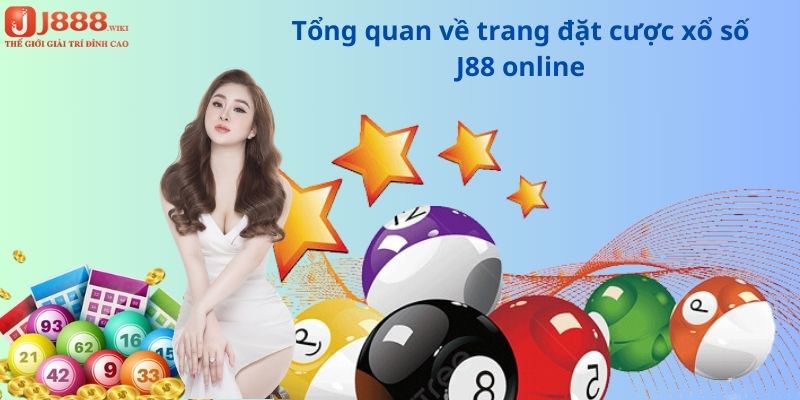 Tổng quan về trang đặt cược xổ số J88 online 